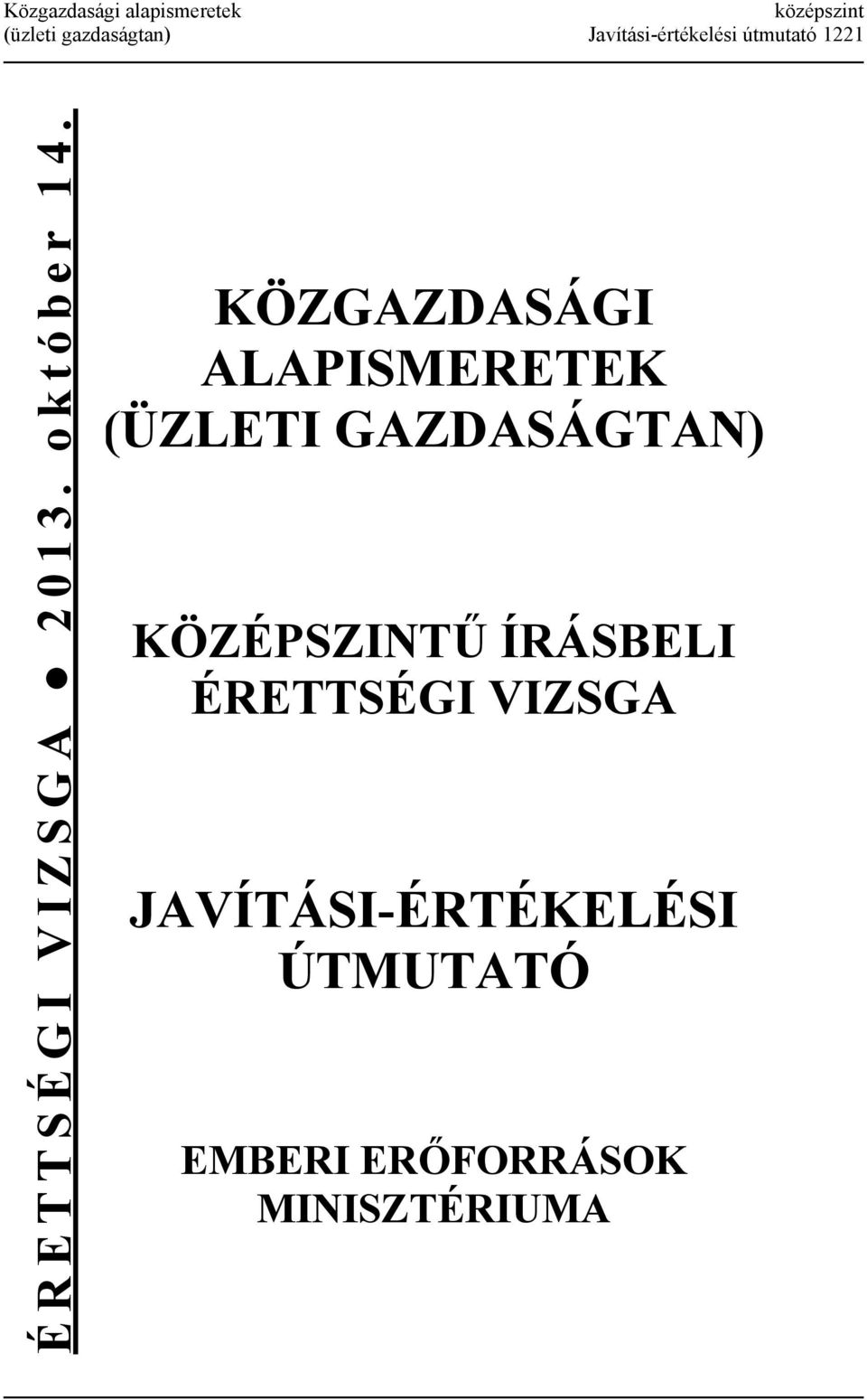 KÖZGAZDASÁGI ALAPISMERETEK (ÜZLETI GAZDASÁGTAN) KÖZÉPSZINTŰ