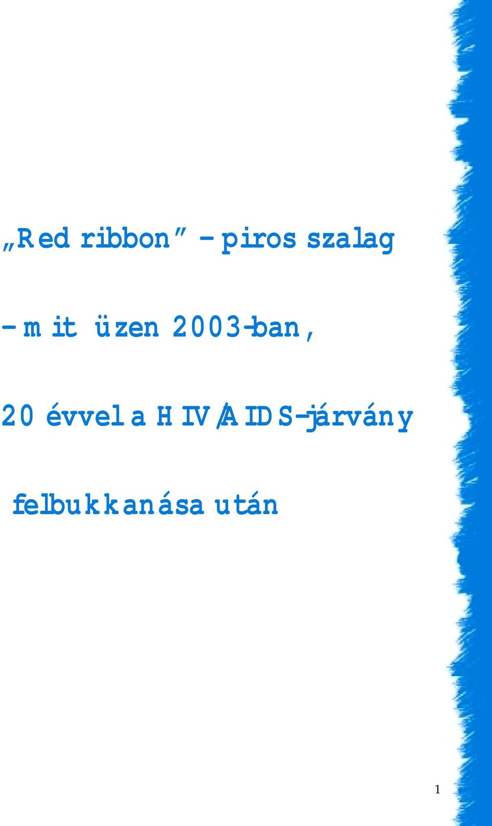2003-ban, 20 évvel a