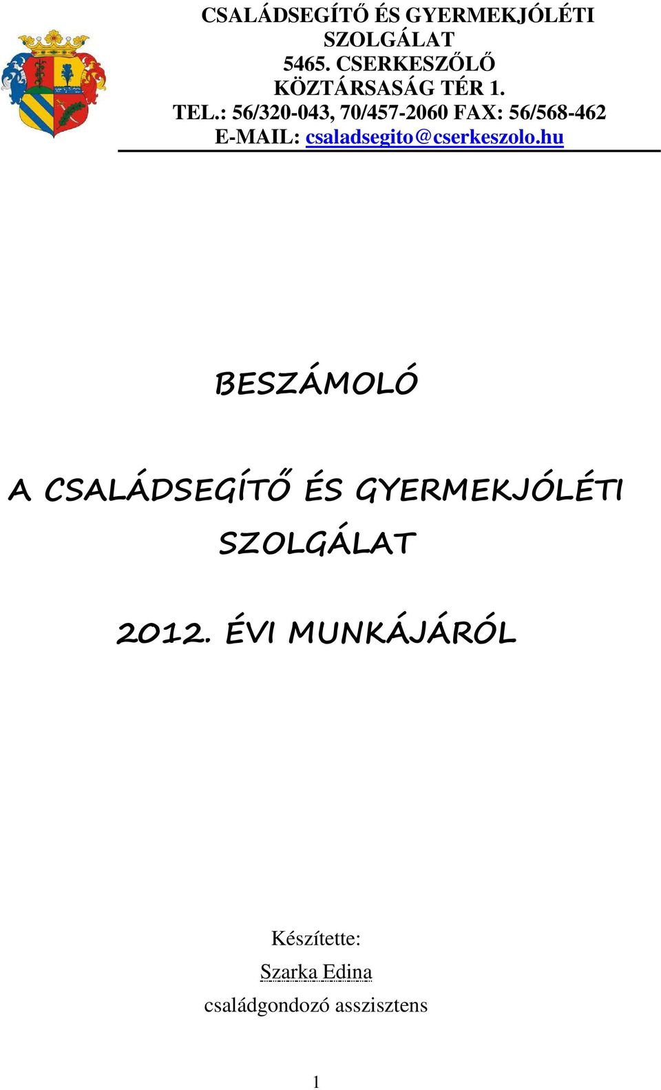 : 56/320-043, 70/457-2060 FAX: 56/568-462 E-MAIL: