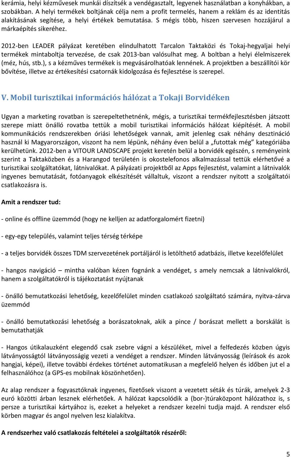 S mégis több, hiszen szervesen hozzájárul a márkaépítés sikeréhez.