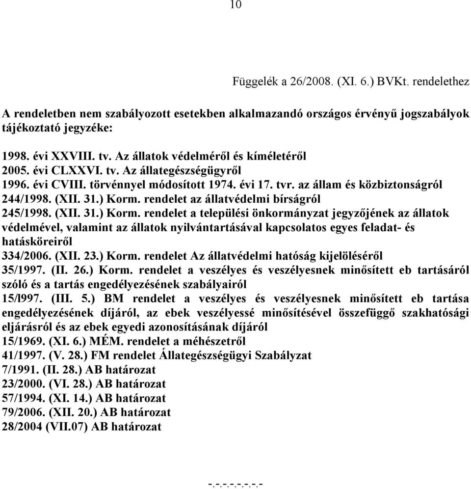 rendelet az állatvédelmi bírságról 245/1998. (XII. 31.) Korm.