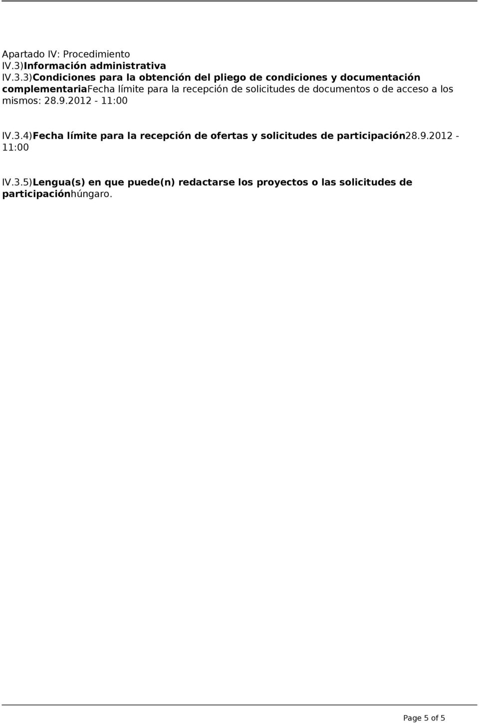 3)Condiciones para la obtención del pliego de condiciones y documentación complementariafecha límite para la recepción de