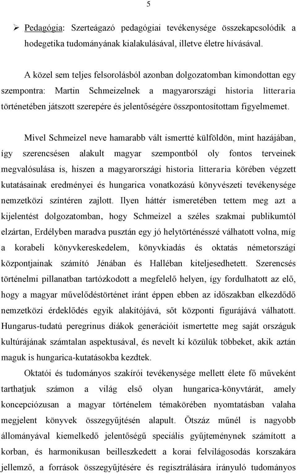 összpontosítottam figyelmemet.