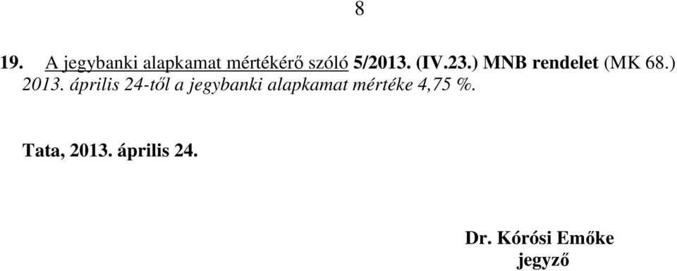 április 24-től a jegybanki alapkamat mértéke