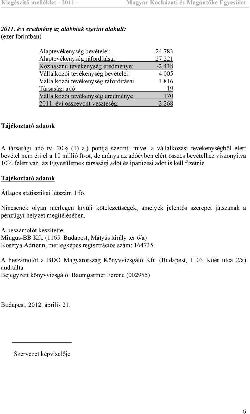 268 Tájékoztató adatok A társasági adó tv. 20. (1) a.