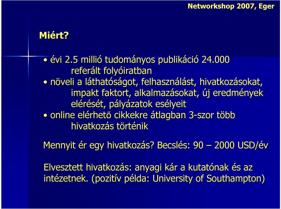 alkalmazásokat, új j eredmények elérését, pályp lyázatok esélyeit online elérhet rhető cikkekre átlagban 3-szor 3 többt