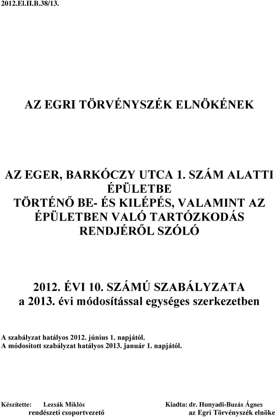 AZ EGRI TÖRVÉNYSZÉK ELNÖKÉNEK - PDF Ingyenes letöltés