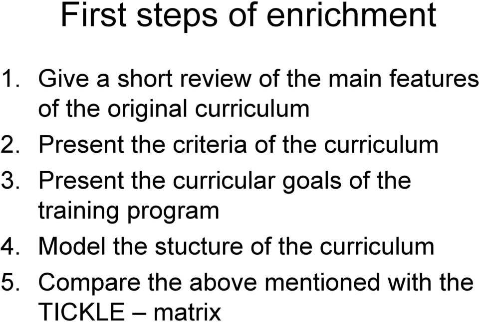 Present the criteria of the curriculum 3.