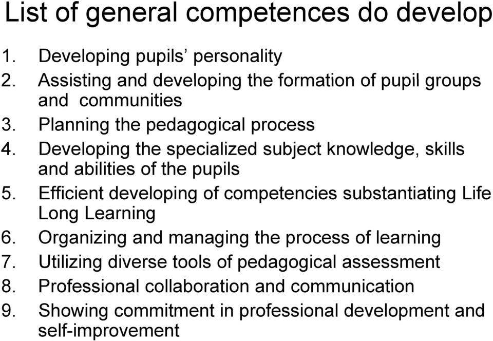 Developing the specialized subject knowledge, skills and abilities of the pupils 5.