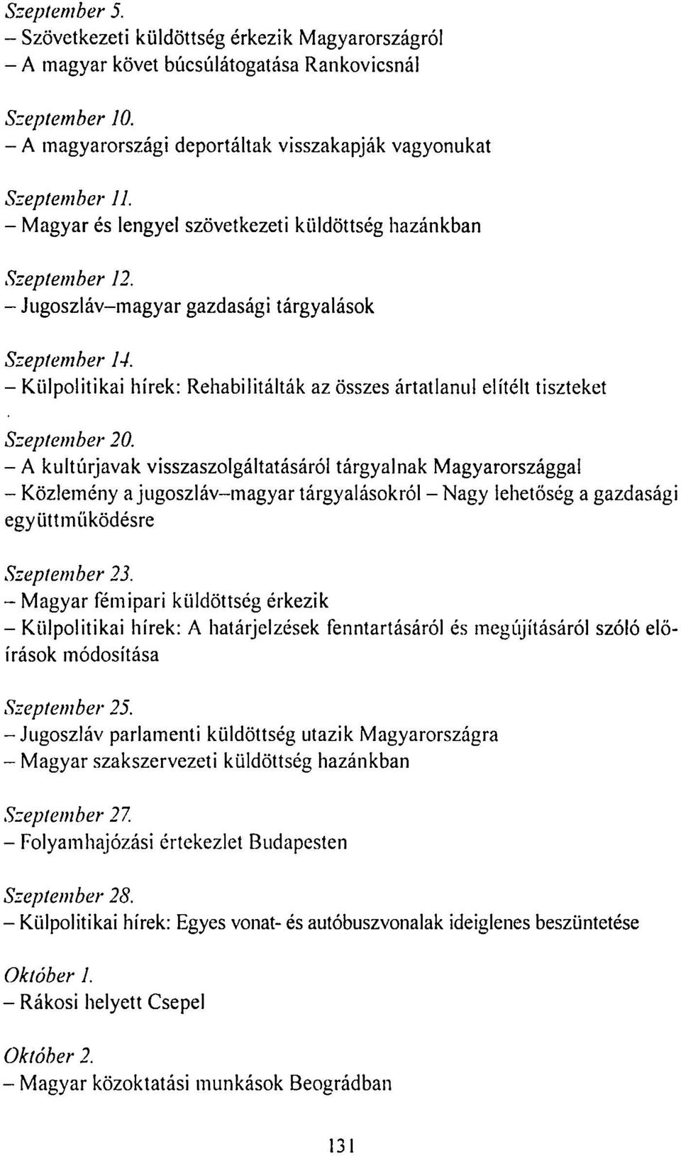 - Külpolitikai hírek: Rehabilitálták az összes ártatlanul elítélt tiszteket Szeptember 20.