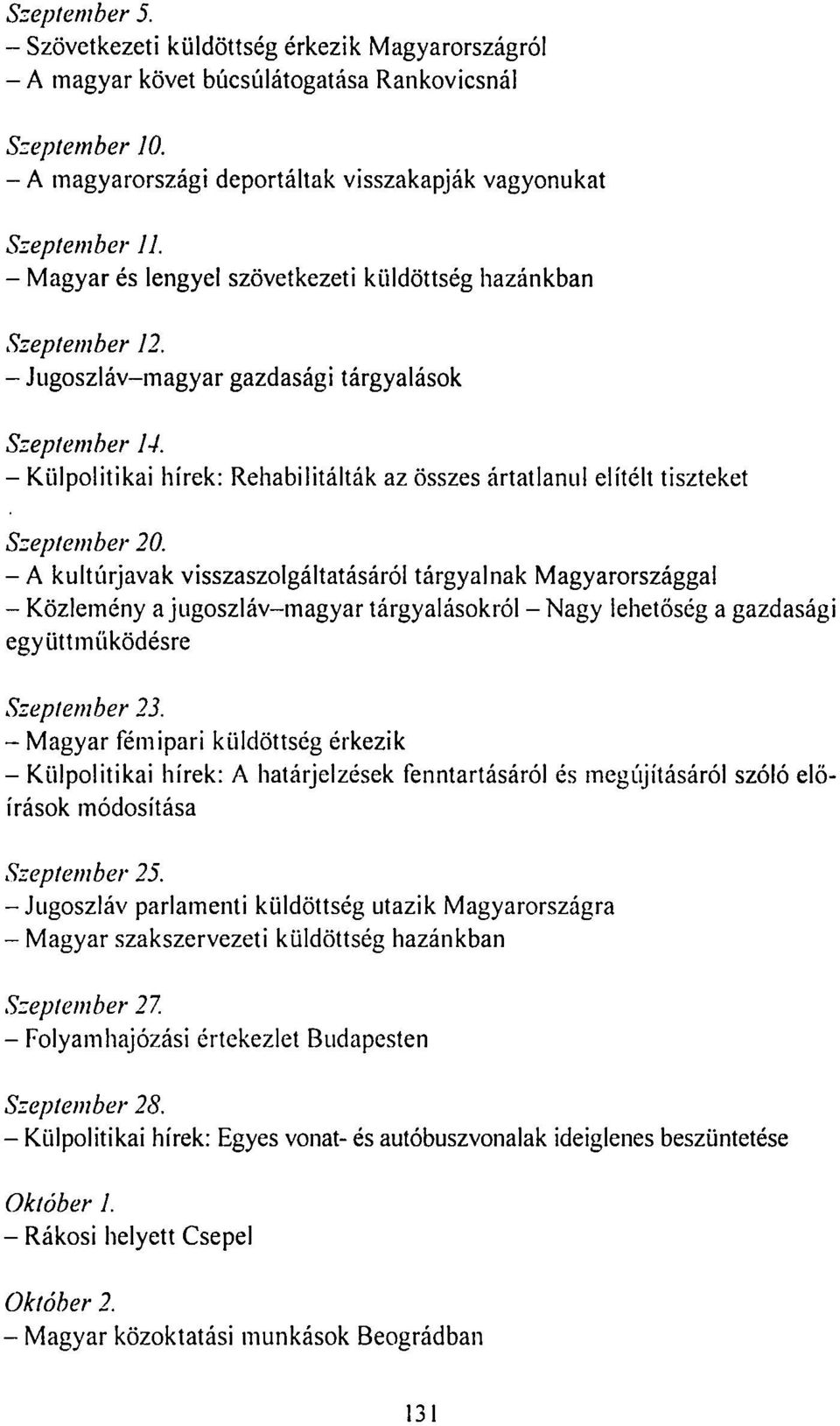 - Külpolitikai hírek: Rehabilitálták az összes ártatlanul elítélt tiszteket Szeptember 20.
