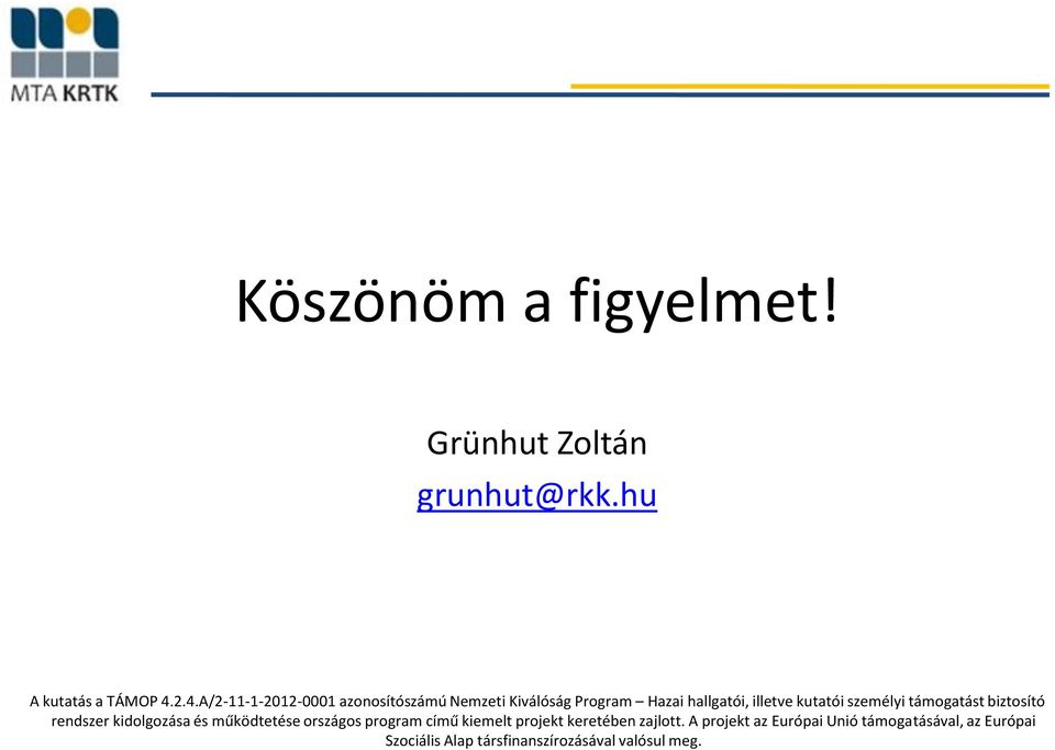 személyi támgatást biztsító rendszer kidlgzása és működtetése rszágs prgram című kiemelt