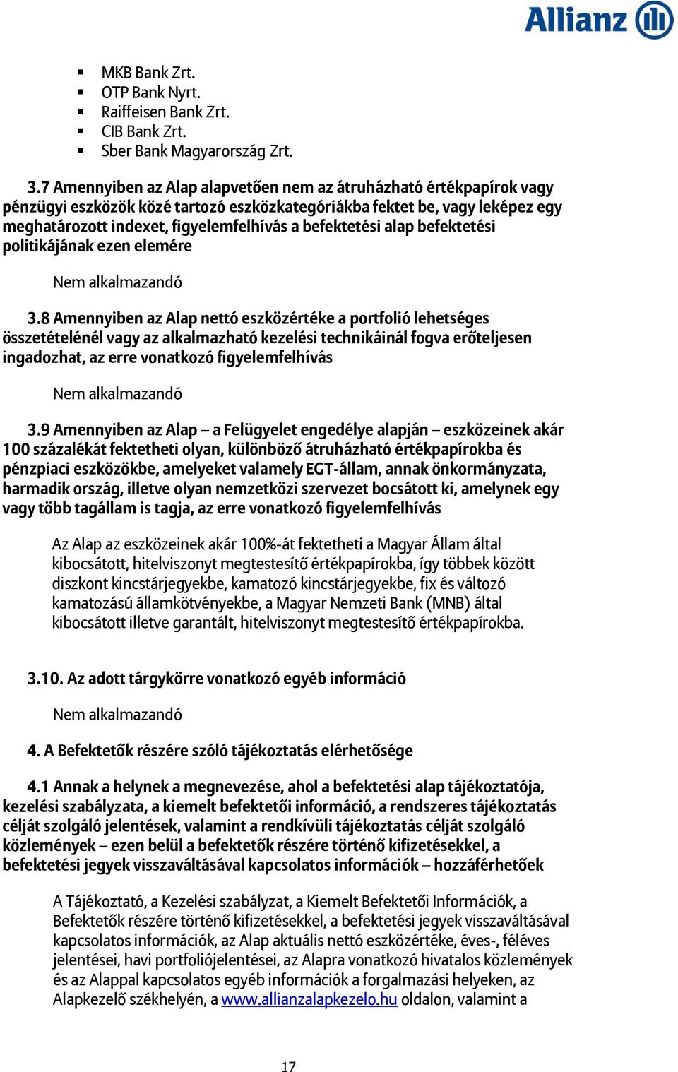 befektetési alap befektetési politikájának ezen elemére 3.