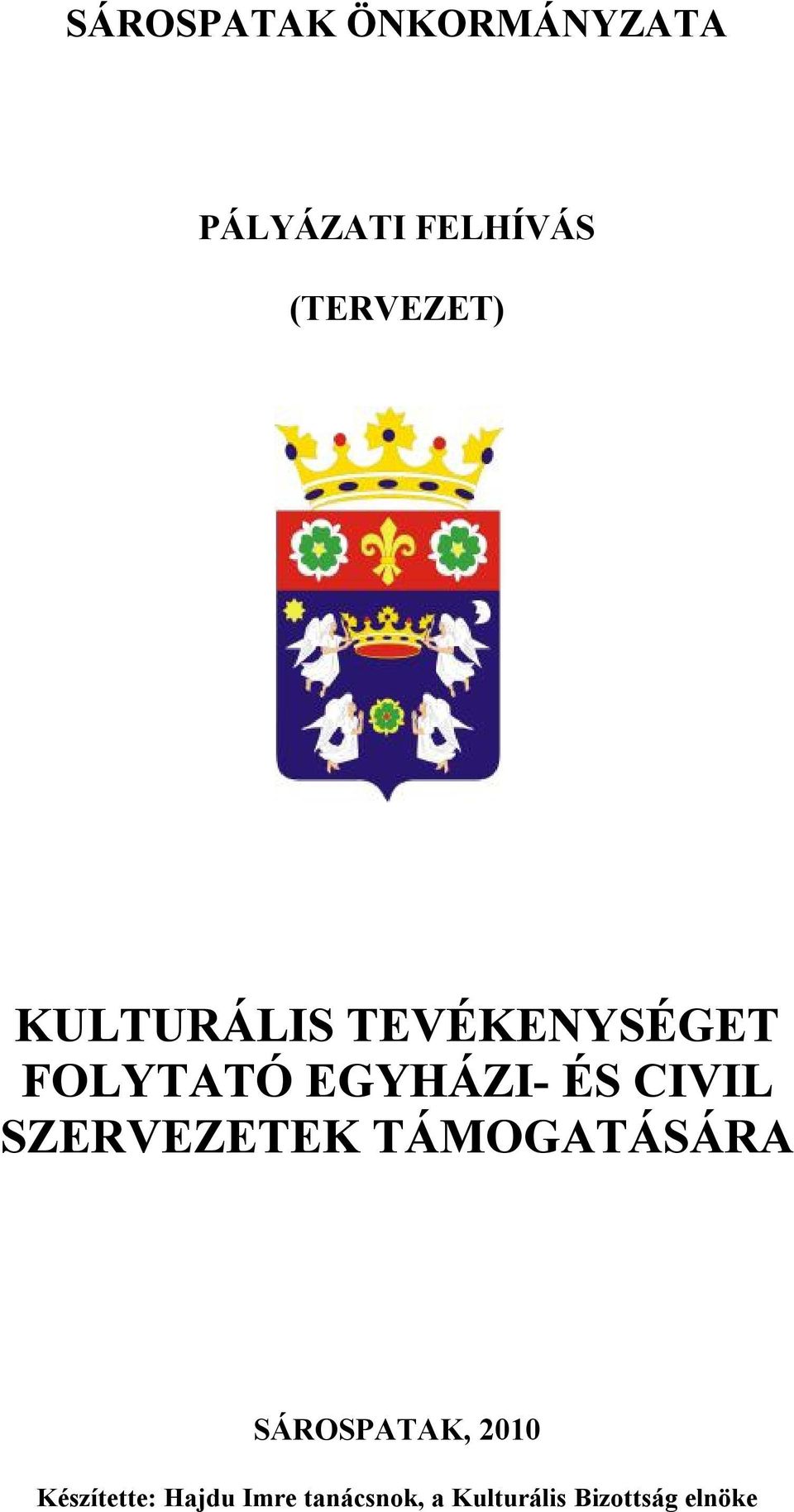 EGYHÁZI- ÉS CIVIL SZERVEZETEK TÁMOGATÁSÁRA