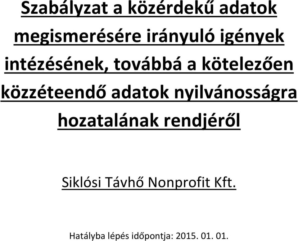 adatok nyilvánosságra hozatalának rendjéről Siklósi