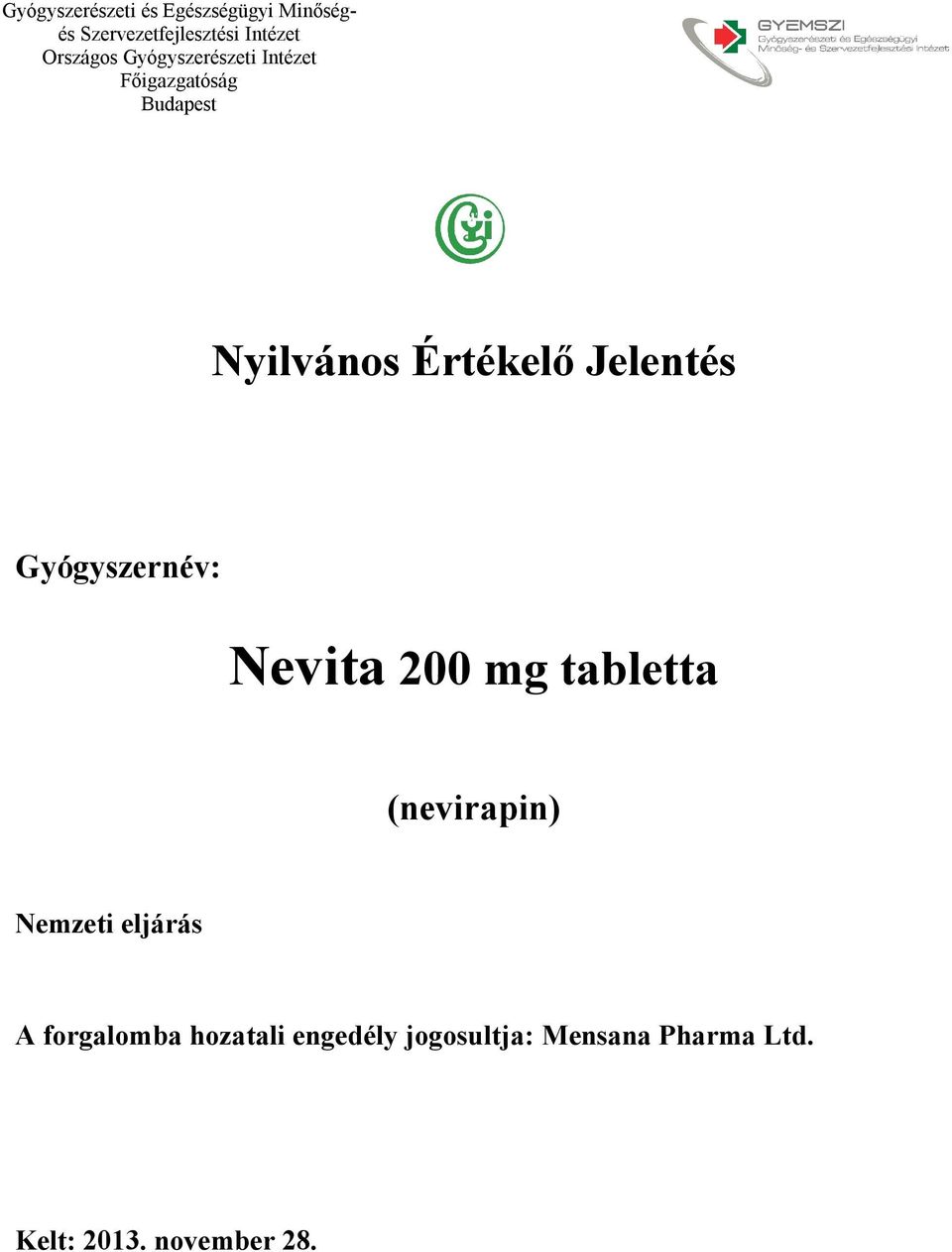 eljárás A forgalomba hozatali engedély