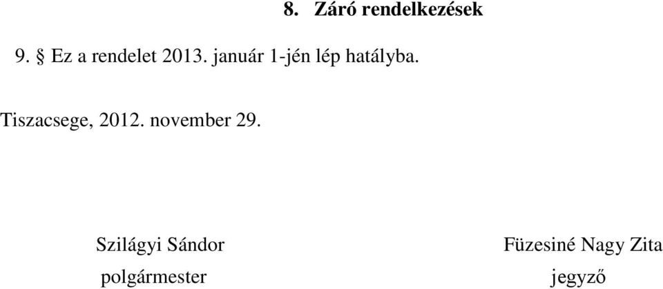 január 1-jén lép hatályba.