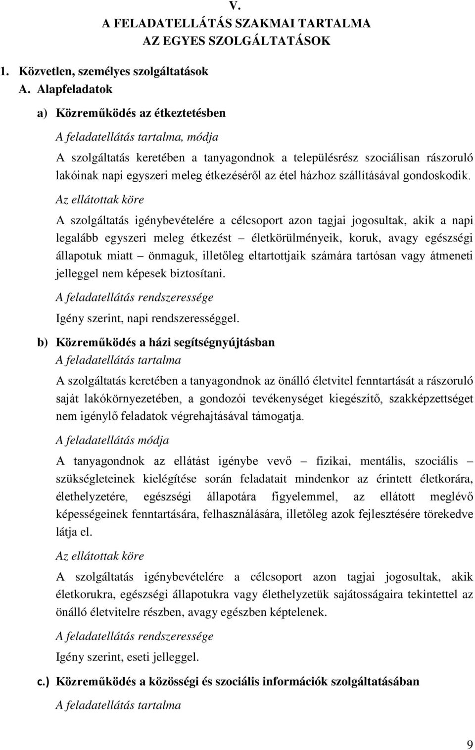 az étel házhoz szállításával gondoskodik.