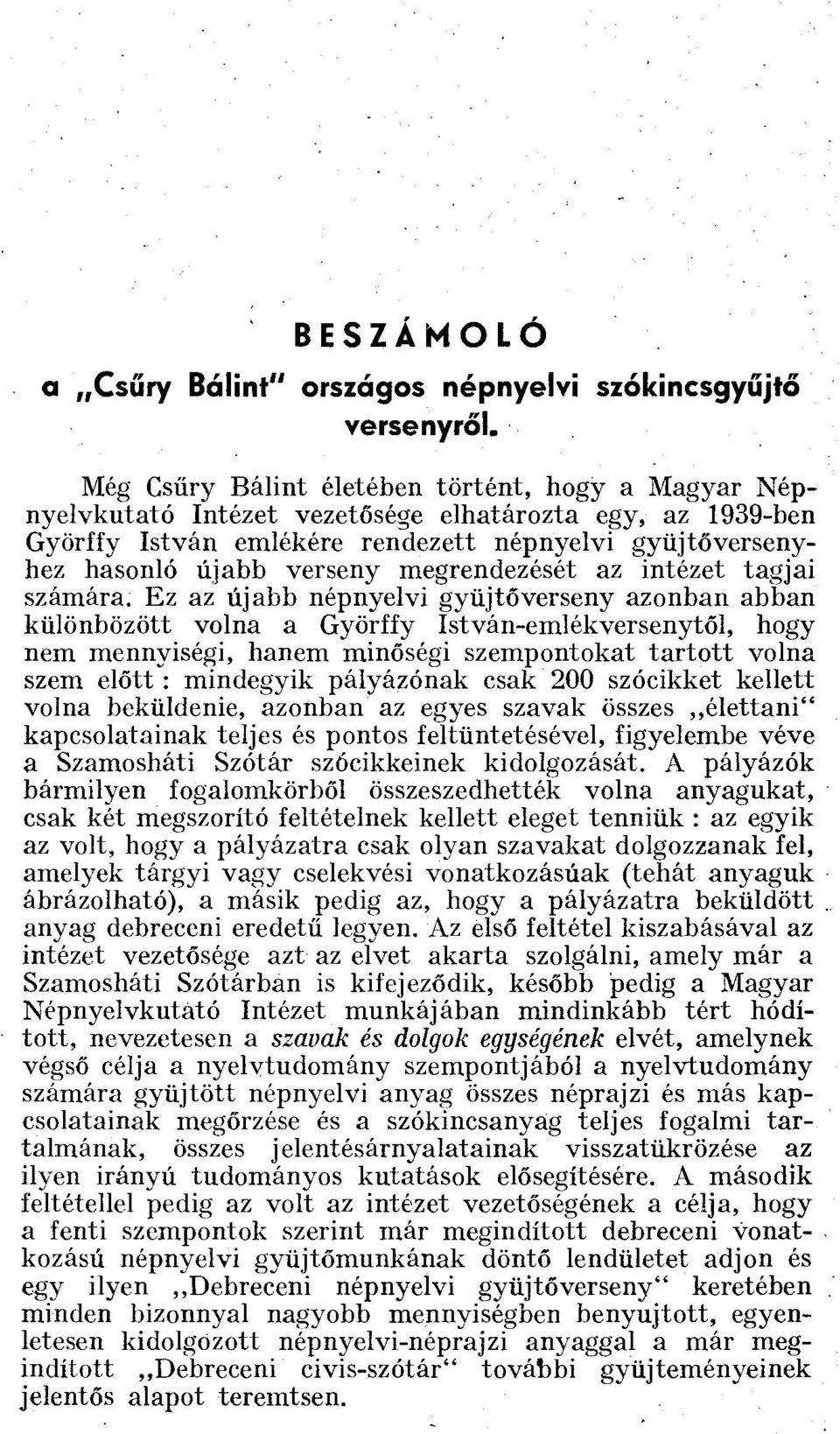 megrendezését az intézet tagjai számára.