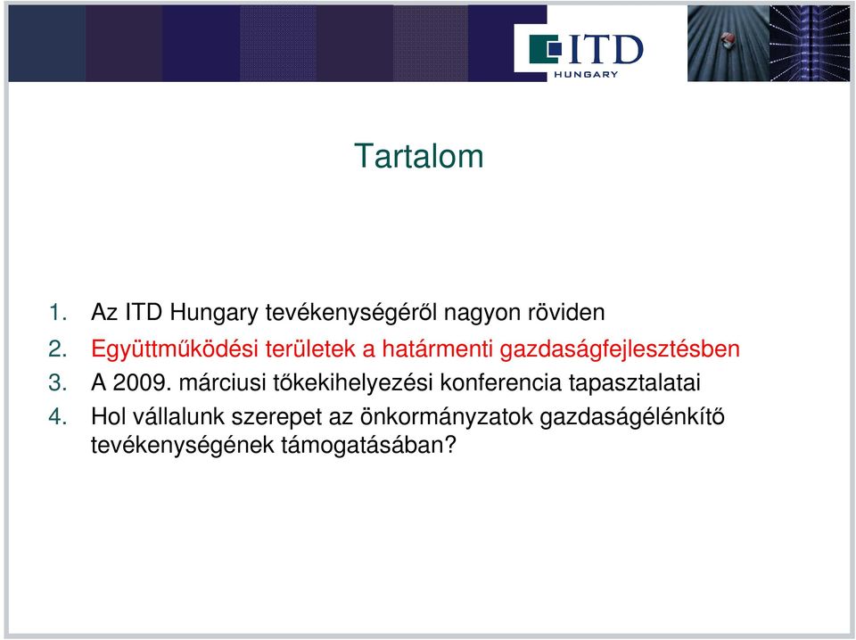 A 2009. márciusi tıkekihelyezési konferencia tapasztalatai 4.