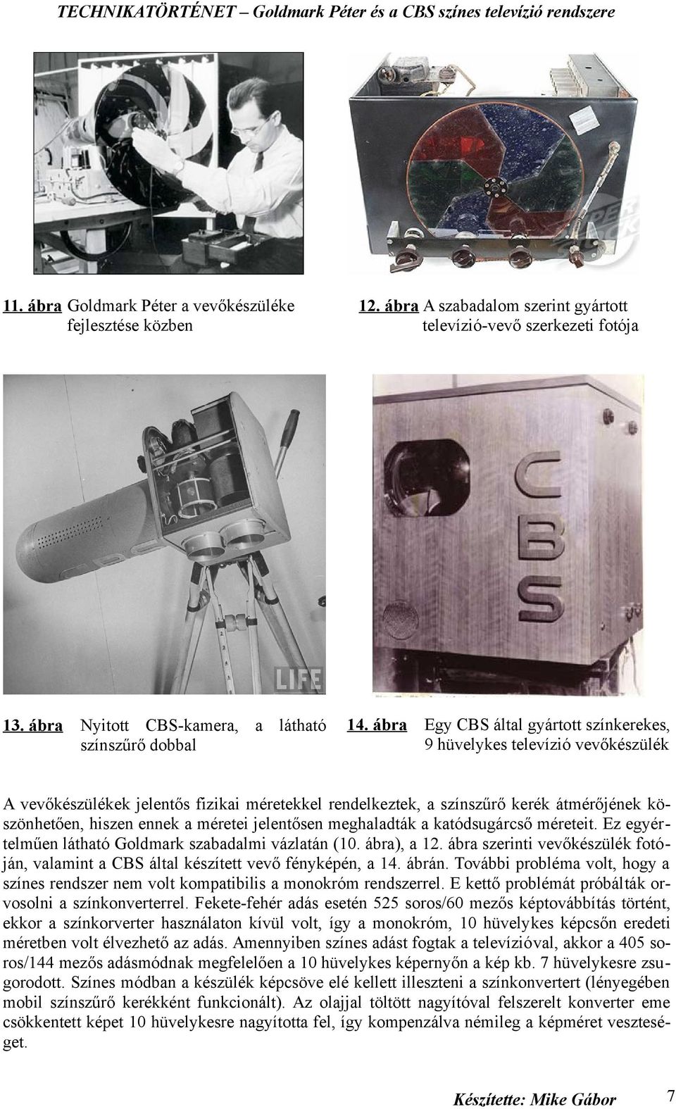 1940. szeptember 4-én Goldmark Péter Károly bemutatja a gyakorlatban is  működő színes televízióját - PDF Free Download