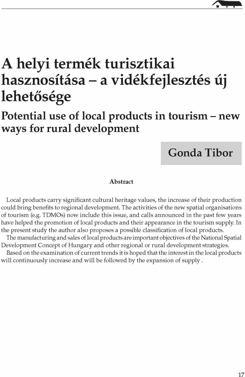 In the present study the author also proposes a possible classification of local products.