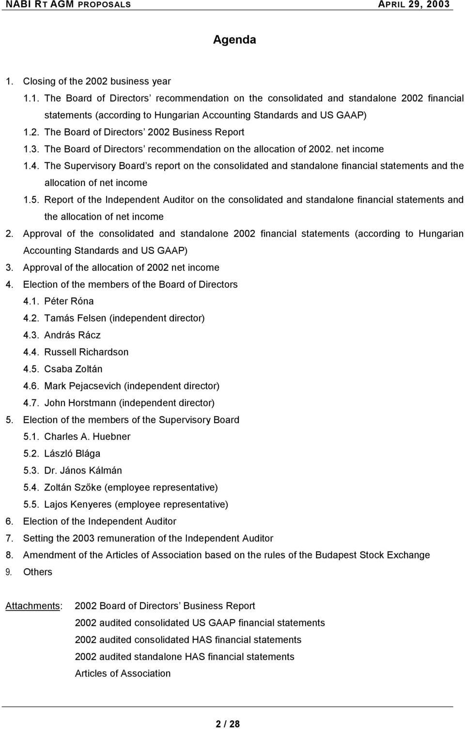 3. The Board of Directors recommendation on the allocation of 2002. net income 1.4.