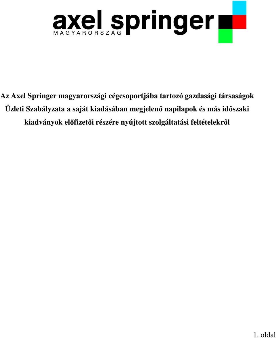 kiadásában megjelenı napilapok és más idıszaki