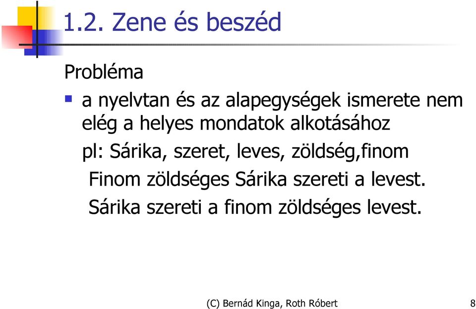 szeret, leves, zöldség,finom Finom zöldséges Sárika szereti a
