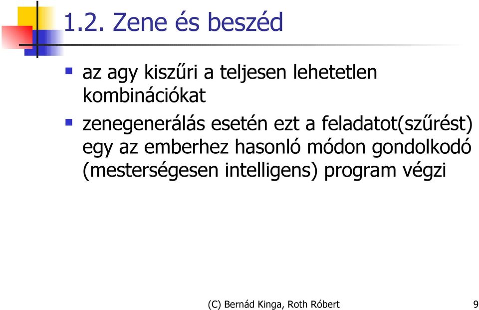 feladatot(szűrést) egy az emberhez hasonló módon