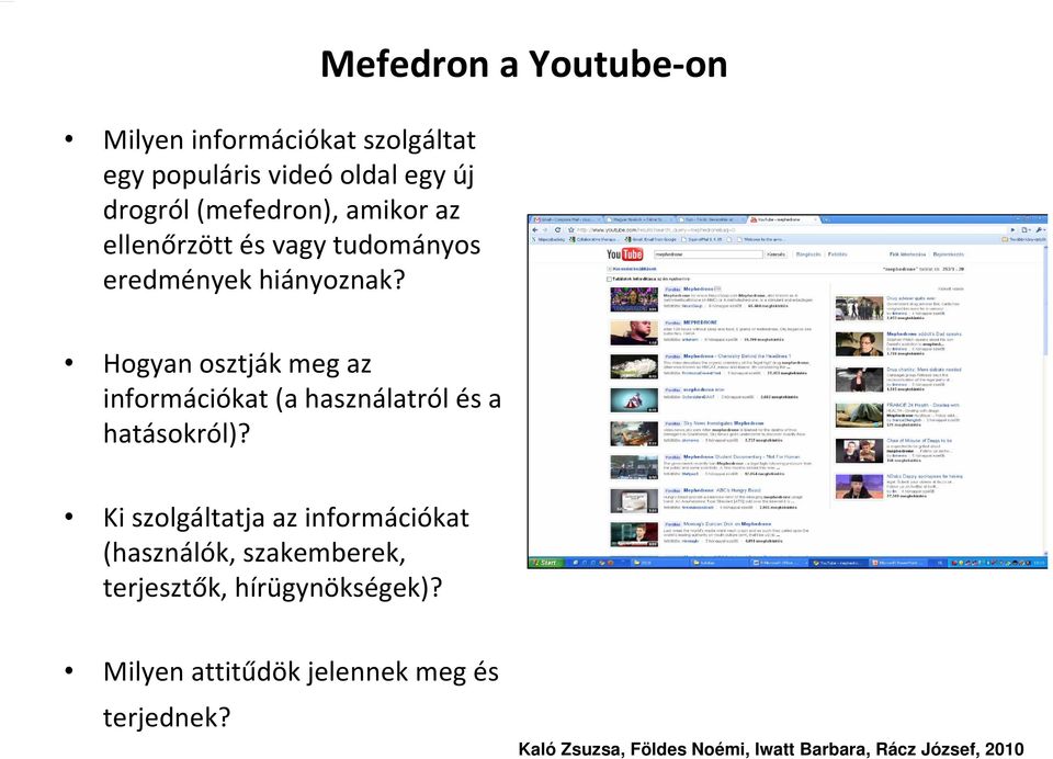 Mefedron a Youtube on Hogyan osztják meg az információkat (a használatról és a hatásokról)?