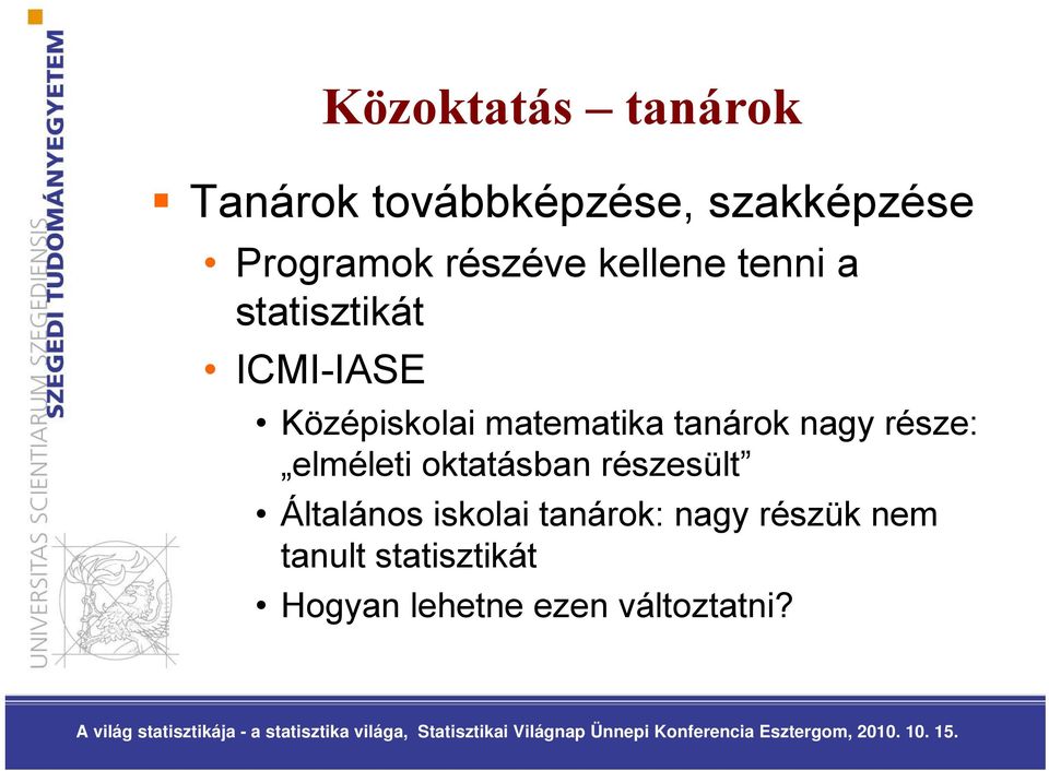 matematika tanárok nagy része: elméleti oktatásban részesült