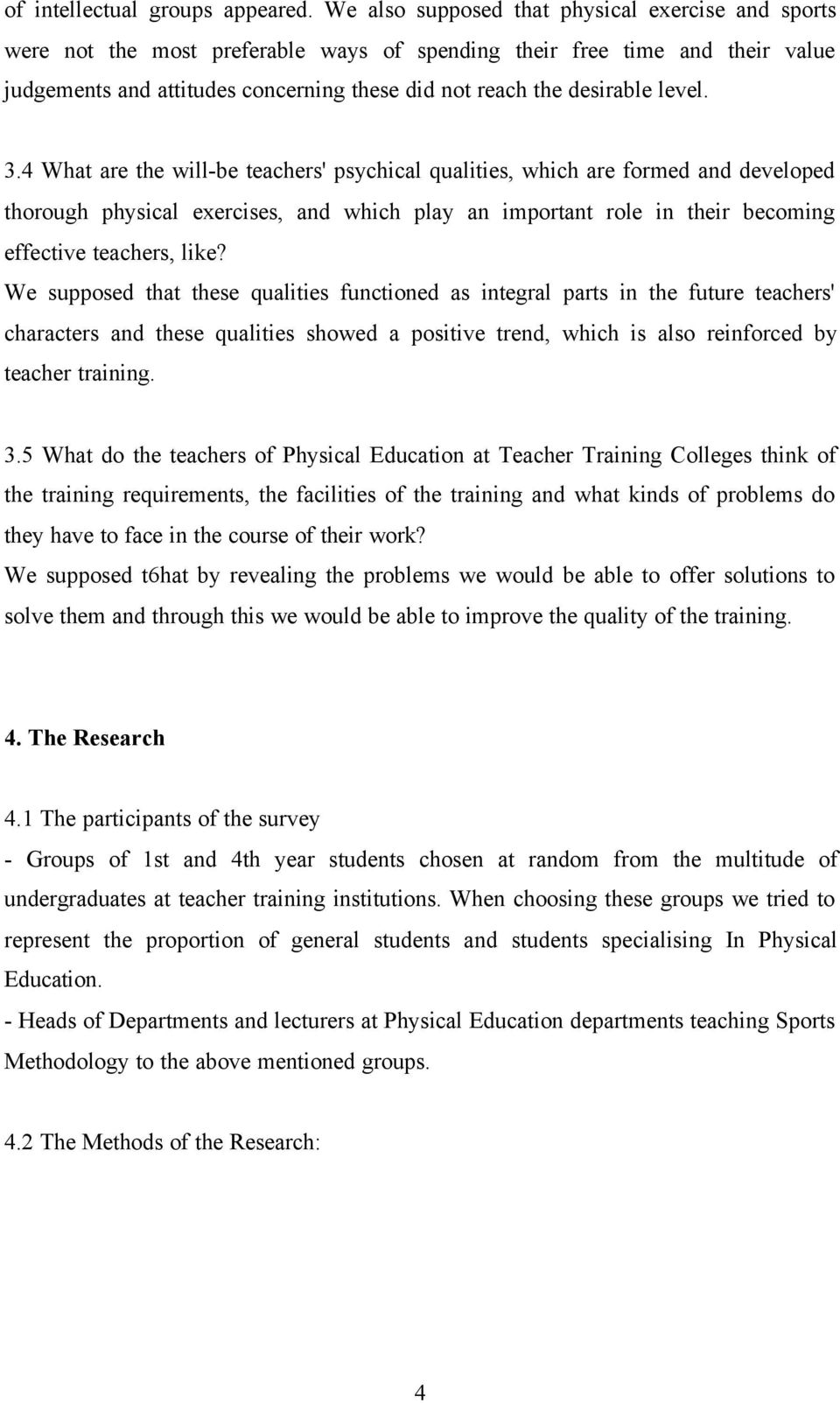 level. 3.4 What are the will-be teachers' psychical qualities, which are formed and developed thorough physical exercises, and which play an important role in their becoming effective teachers, like?