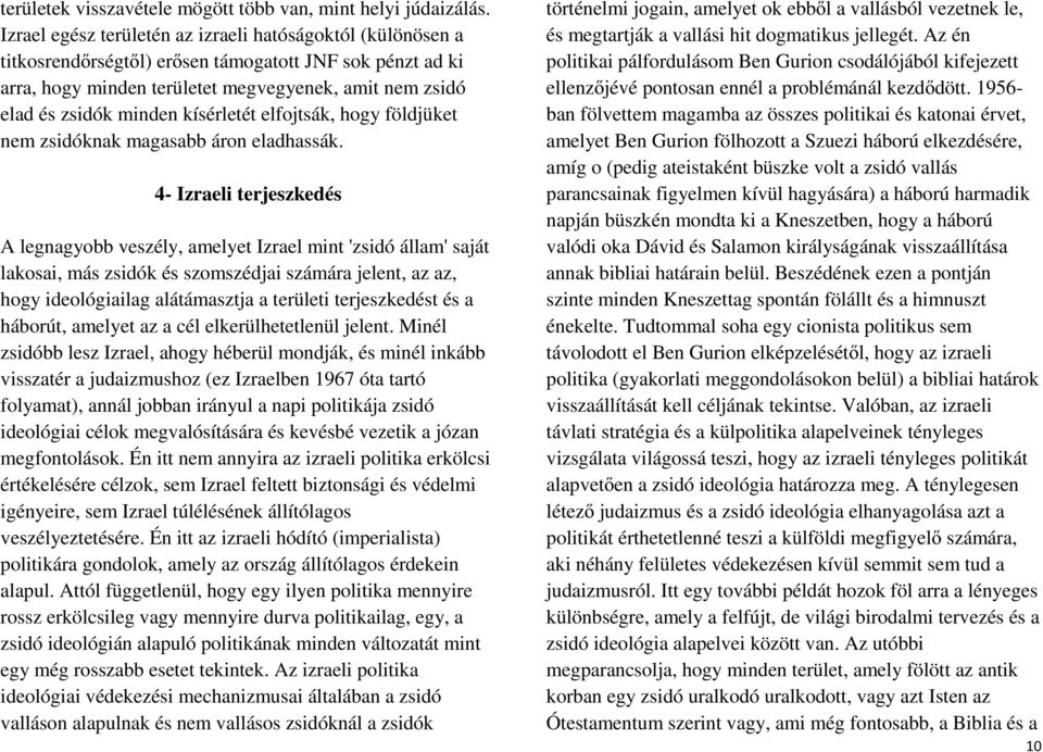kísérletét elfojtsák, hogy földjüket nem zsidóknak magasabb áron eladhassák.