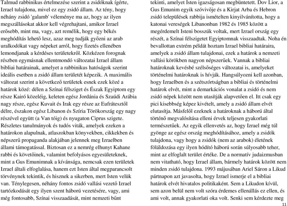 azaz meg tudják győzni az arab uralkodókat vagy népeket arról, hogy fizetés ellenében lemondjanak a kérdéses területekről.