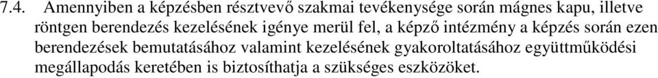 képzés során ezen berendezések bemutatásához valamint kezelésének