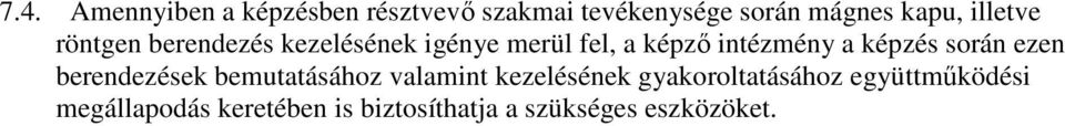 képzés során ezen berendezések bemutatásához valamint kezelésének