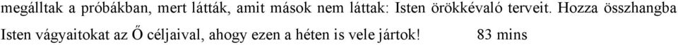 Hozza összhangba Isten vágyaitokat az Ő