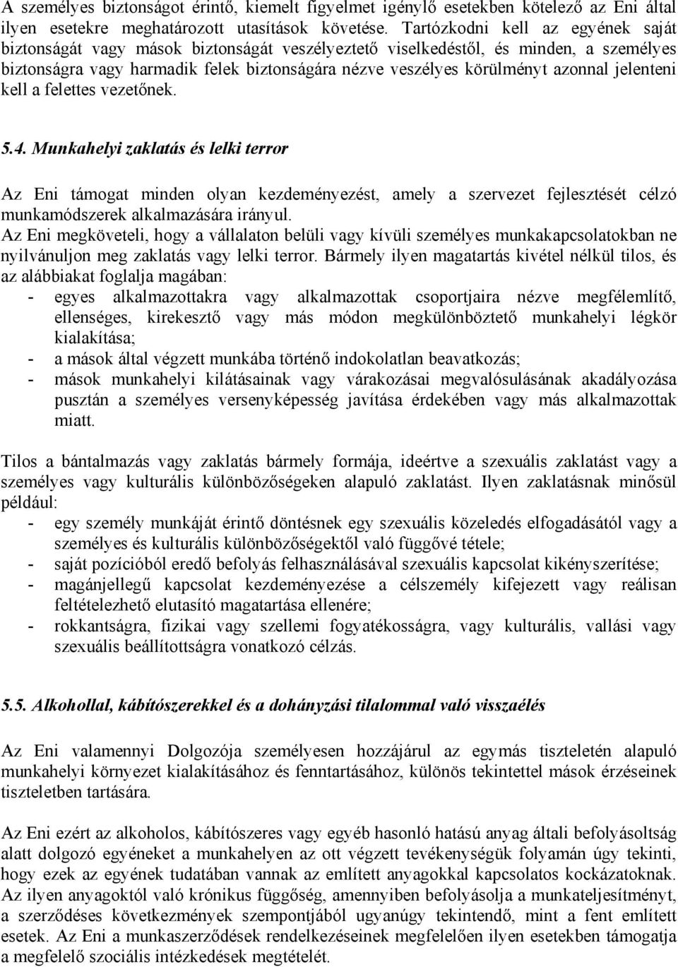 azonnal jelenteni kell a felettes vezetőnek. 5.4.