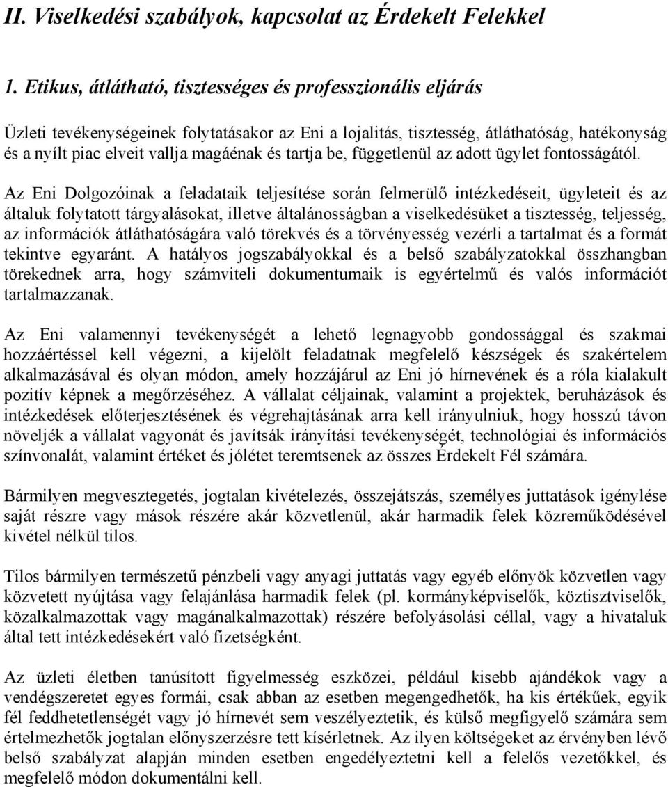 tartja be, függetlenül az adott ügylet fontosságától.