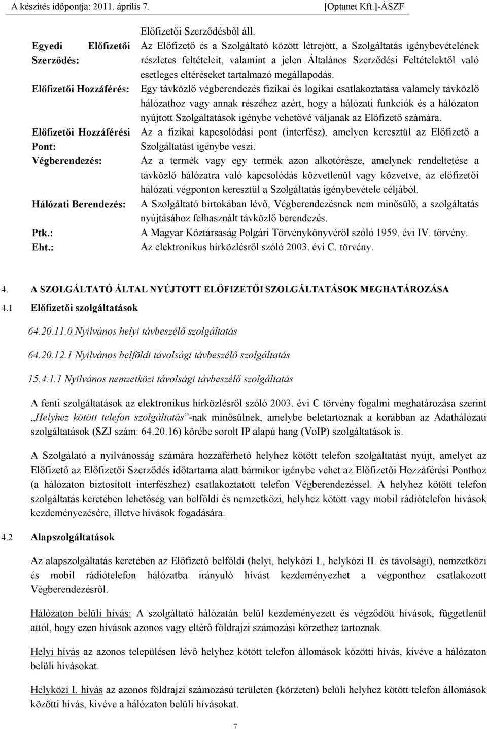 megállapodás.