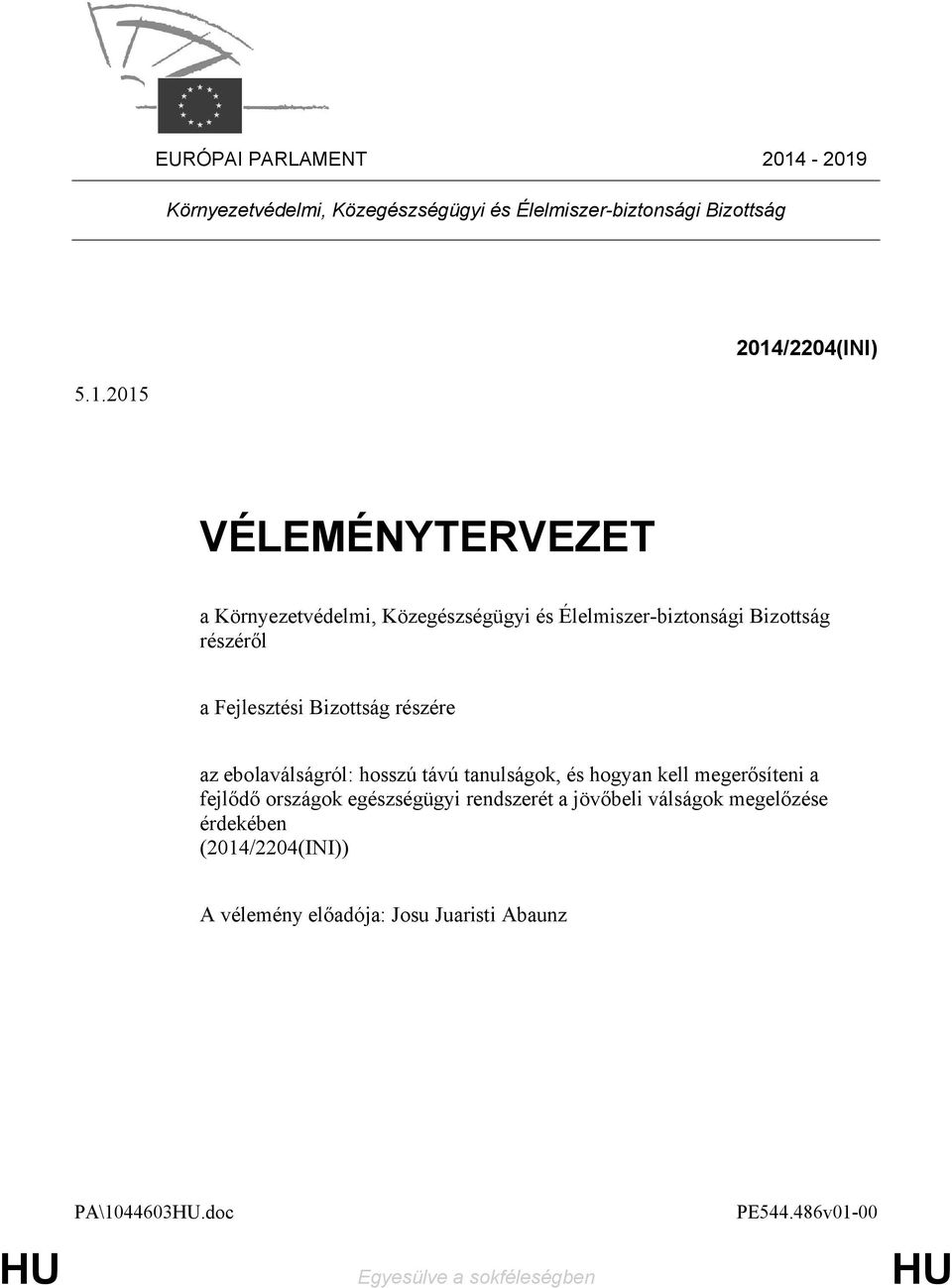 Környezetvédelmi, Közegészségügyi és Élelmiszer-biztonsági Bizottság részéről a Fejlesztési Bizottság részére az ebolaválságról: