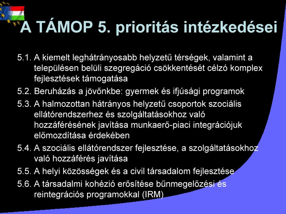 Beruházás a jövőnkbe: gyermek és ifjúsági programok 5.3.