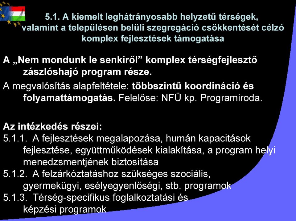 Programiroda. Az intézkedés részei: 5.1.