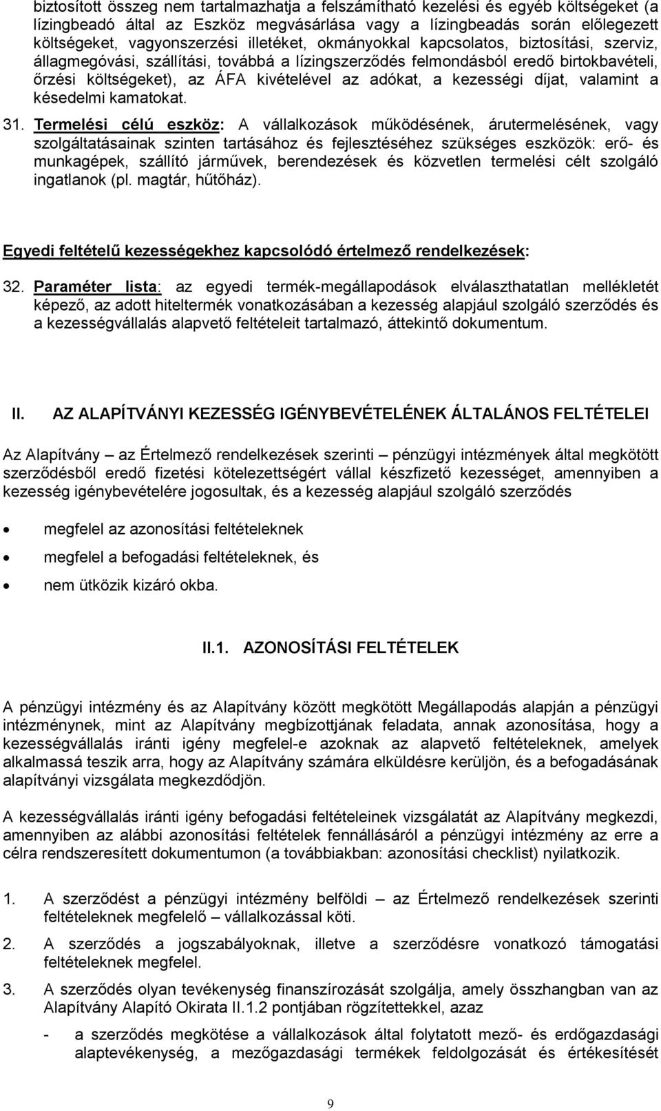 kezességi díjat, valamint a késedelmi kamatokat. 31.