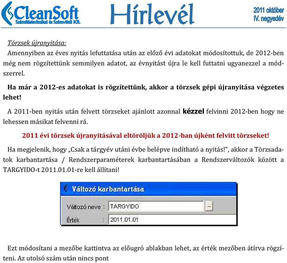 A 2011-ben nyita s uta n felvett to rzseket aja nlott azonnal kézzel felvinni 2012-ben hogy ne lehessen ma sikat felvenni ra.