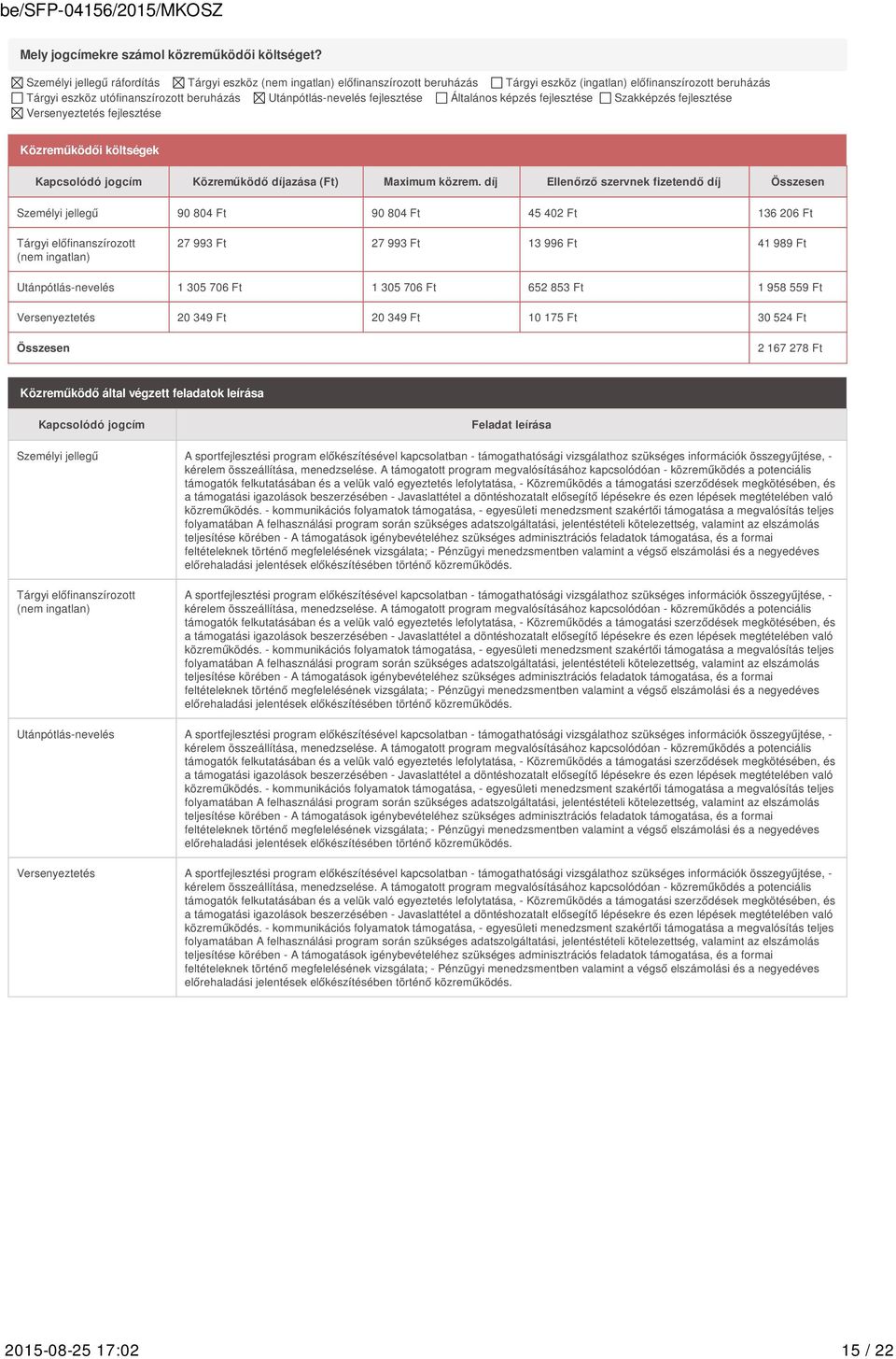 fejlesztése Általános képzés fejlesztése Szakképzés fejlesztése Versenyeztetés fejlesztése Közreműködői költségek Kapcsolódó jogcím Közreműködő díjazása Maximum közrem.