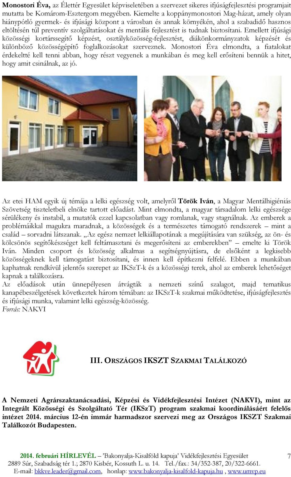 mentális fejlesztést is tudnak biztosítani.