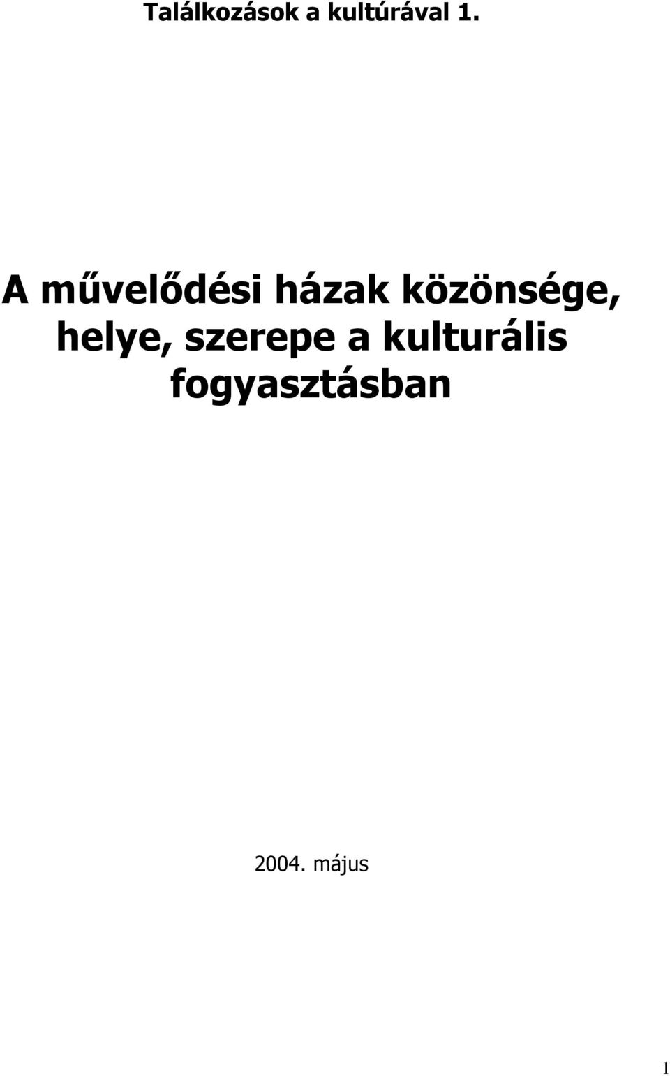 közönsége, helye, szerepe