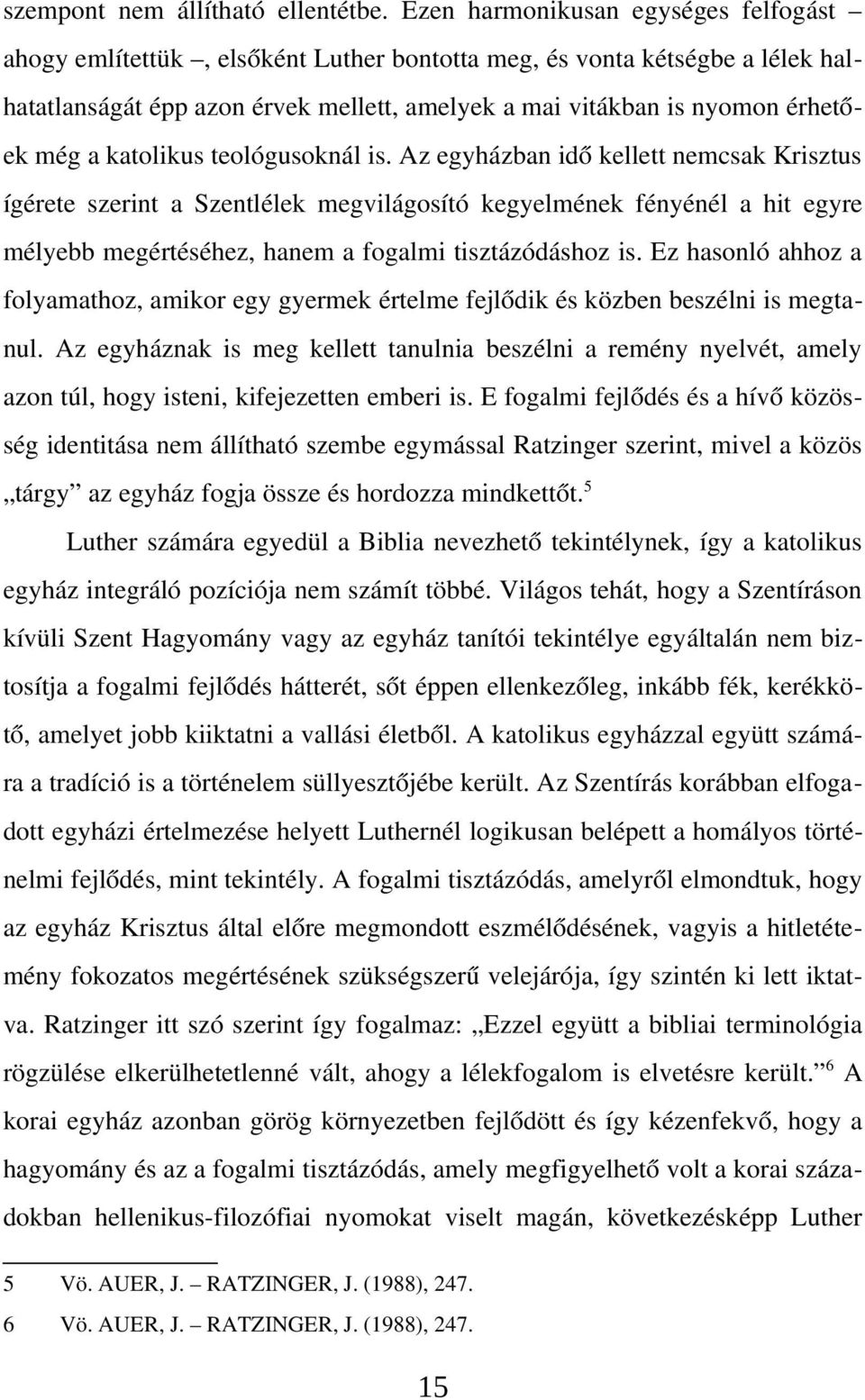 a katolikus teológusoknál is.